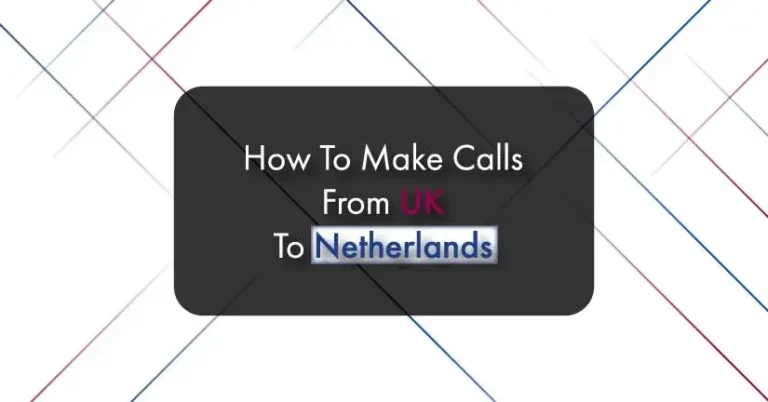 Showcasing the steps for calling the Netherlands from the UK